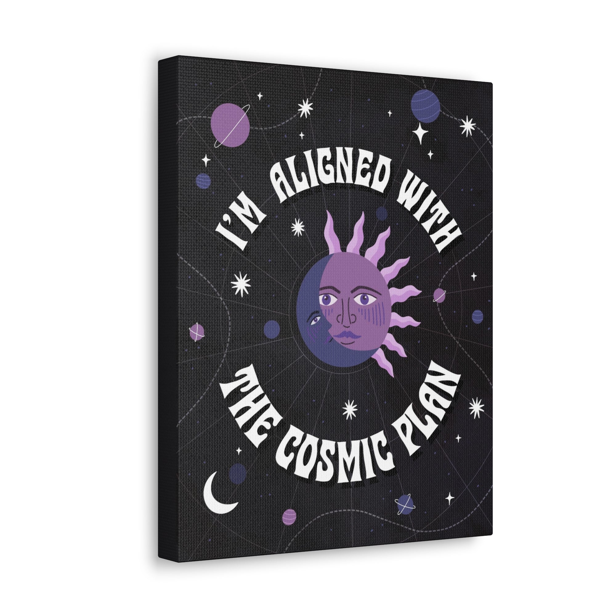 I&#39;m Aligned With the Cosmic Plan Canvas Gallery Wraps