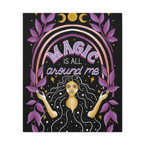 Magic is All Around Me Canvas Gallery Wraps