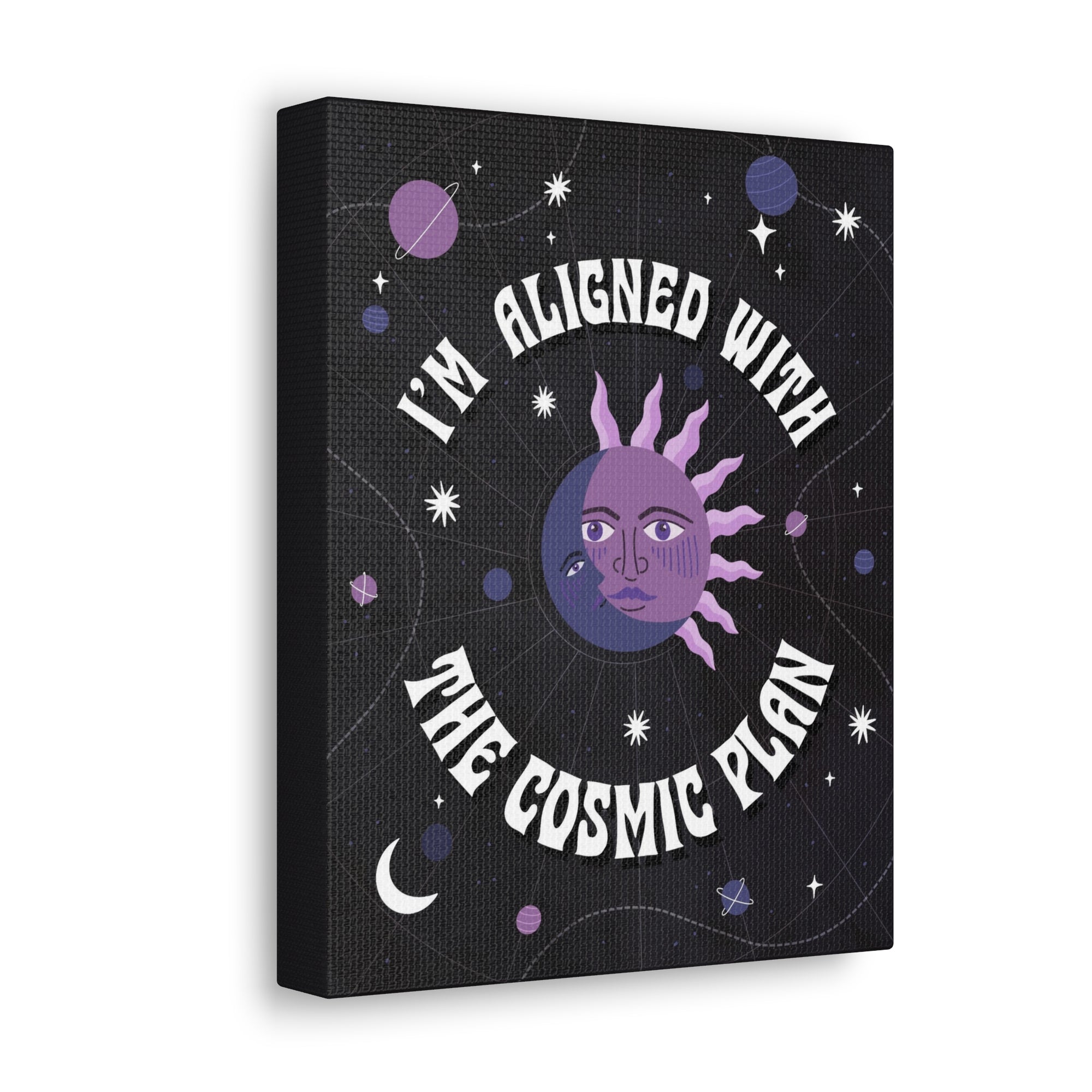 I&#39;m Aligned With the Cosmic Plan Canvas Gallery Wraps