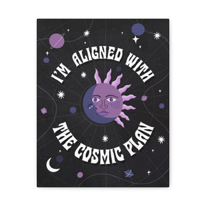 I'm Aligned With the Cosmic Plan Canvas Gallery Wraps