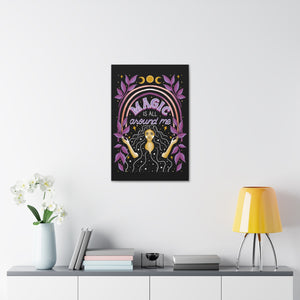 Magic is All Around Me Canvas Gallery Wraps