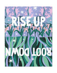 Rise Up Root Down Canvas Gallery Wraps