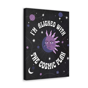 I'm Aligned With the Cosmic Plan Canvas Gallery Wraps