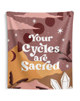 Your Cycles Are Sacred Tapestry