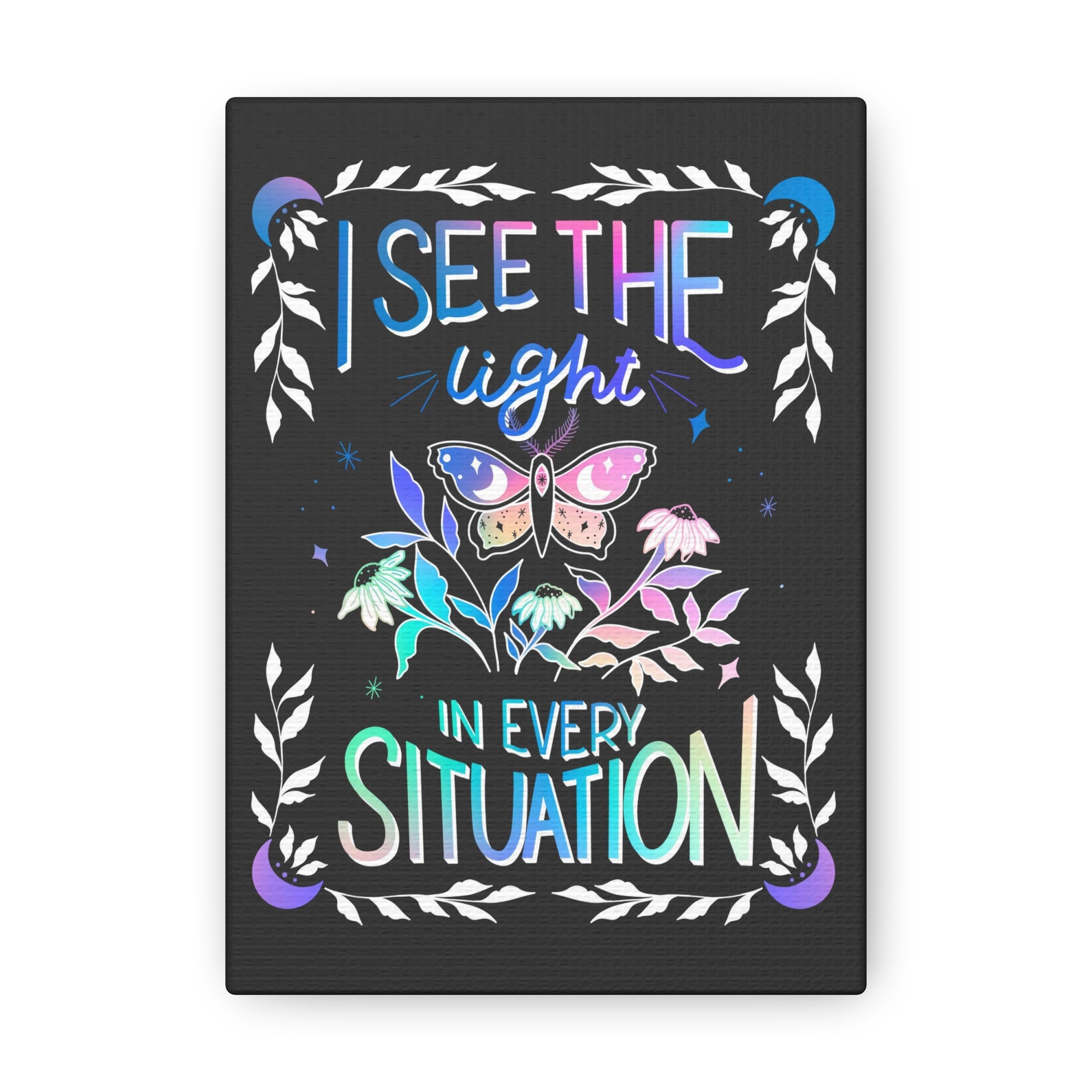 I See the Light in Every Situation Canvas Gallery Wraps