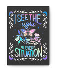 I See the Light in Every Situation Canvas Gallery Wraps