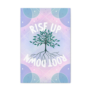 Rise Up Root Down Tree Canvas Gallery Wraps