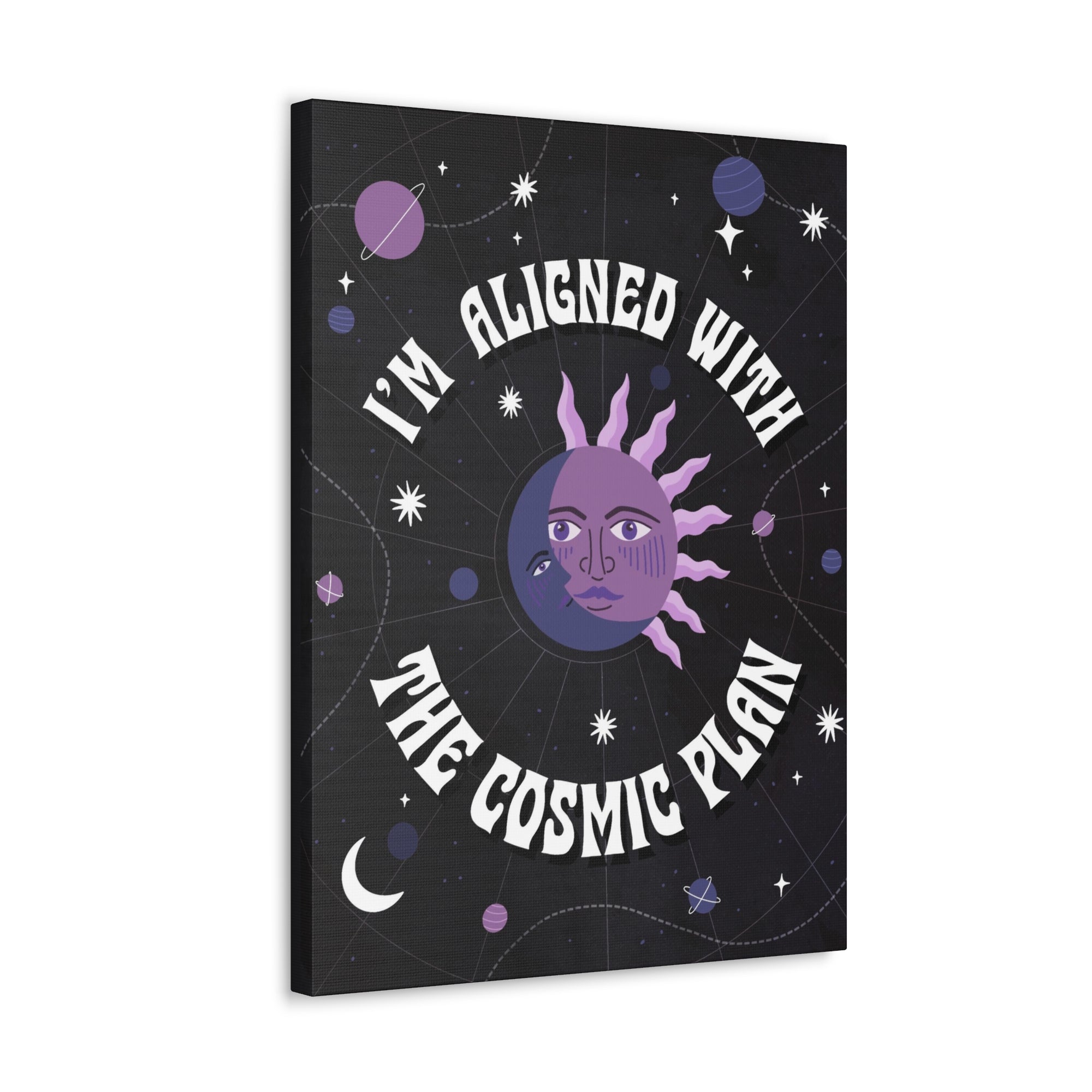 I&#39;m Aligned With the Cosmic Plan Canvas Gallery Wraps