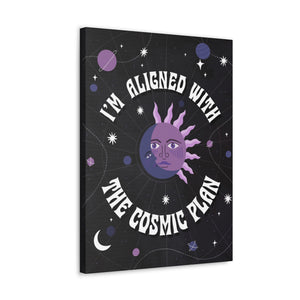 I'm Aligned With the Cosmic Plan Canvas Gallery Wraps