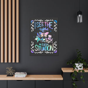 I See the Light in Every Situation Canvas Gallery Wraps