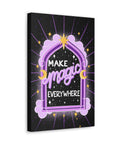 Make Magic Everywhere Canvas Gallery Wraps