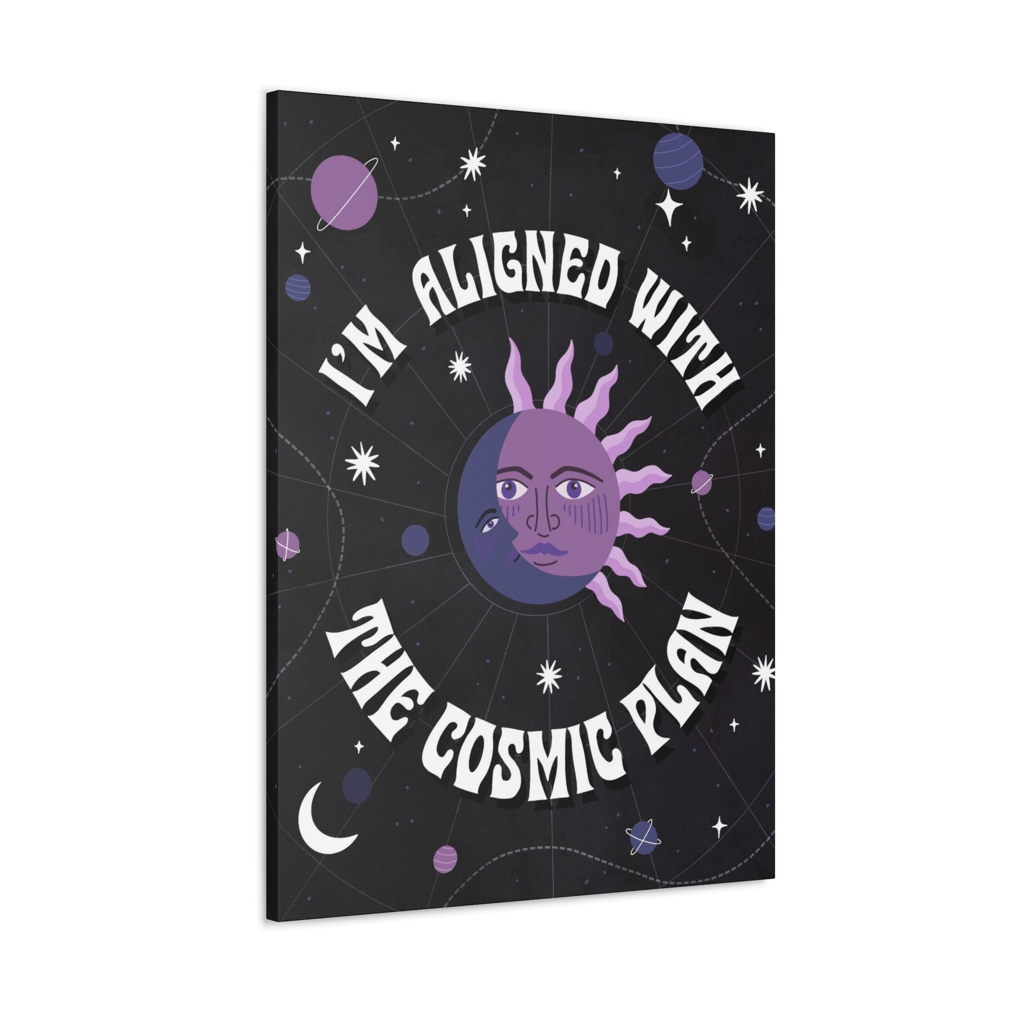 I&#39;m Aligned With the Cosmic Plan Canvas Gallery Wraps