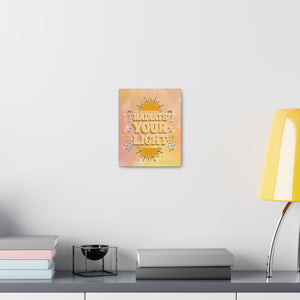 Radiate Your Light Canvas Gallery Wraps