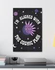 I'm Aligned With the Cosmic Plan Canvas Gallery Wraps