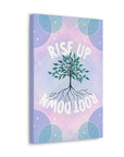 Rise Up Root Down Tree Canvas Gallery Wraps