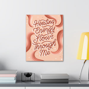 Healing Energy Flows Through Me Canvas Gallery Wraps