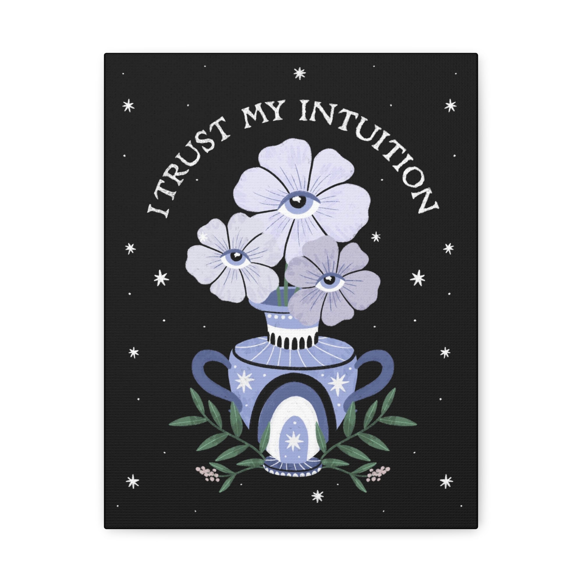 I Trust My Intuition Canvas Gallery Wraps