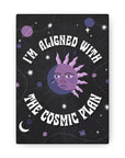 I'm Aligned With the Cosmic Plan Canvas Gallery Wraps