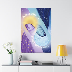 Rising With the Sun Resting With the Moon Canvas Gallery Wraps