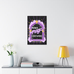 Make Magic Everywhere Canvas Gallery Wraps