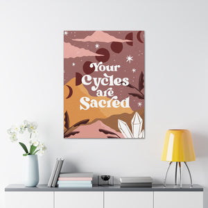 Your Cycles are Sacred Canvas Gallery Wraps