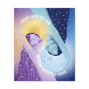 Rising With the Sun Resting With the Moon Canvas Gallery Wraps