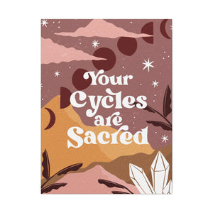 Your Cycles are Sacred Canvas Gallery Wraps