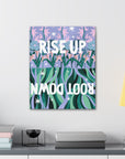 Rise Up Root Down Canvas Gallery Wraps