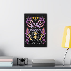 Magic is All Around Me Canvas Gallery Wraps