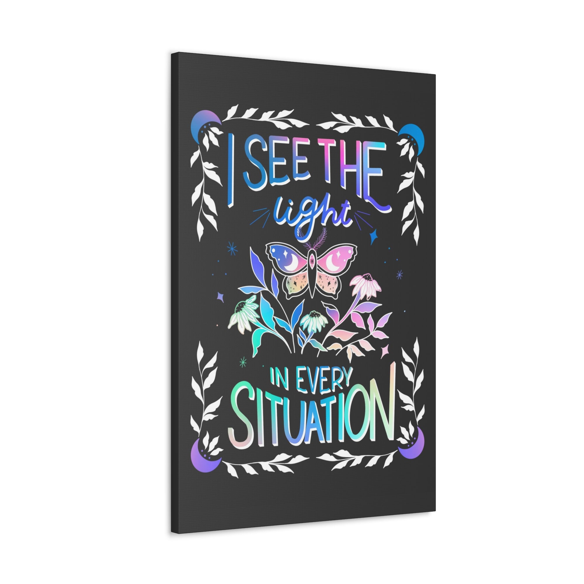 I See the Light in Every Situation Canvas Gallery Wraps