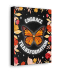 Embrace Transformation Canvas Gallery Wraps