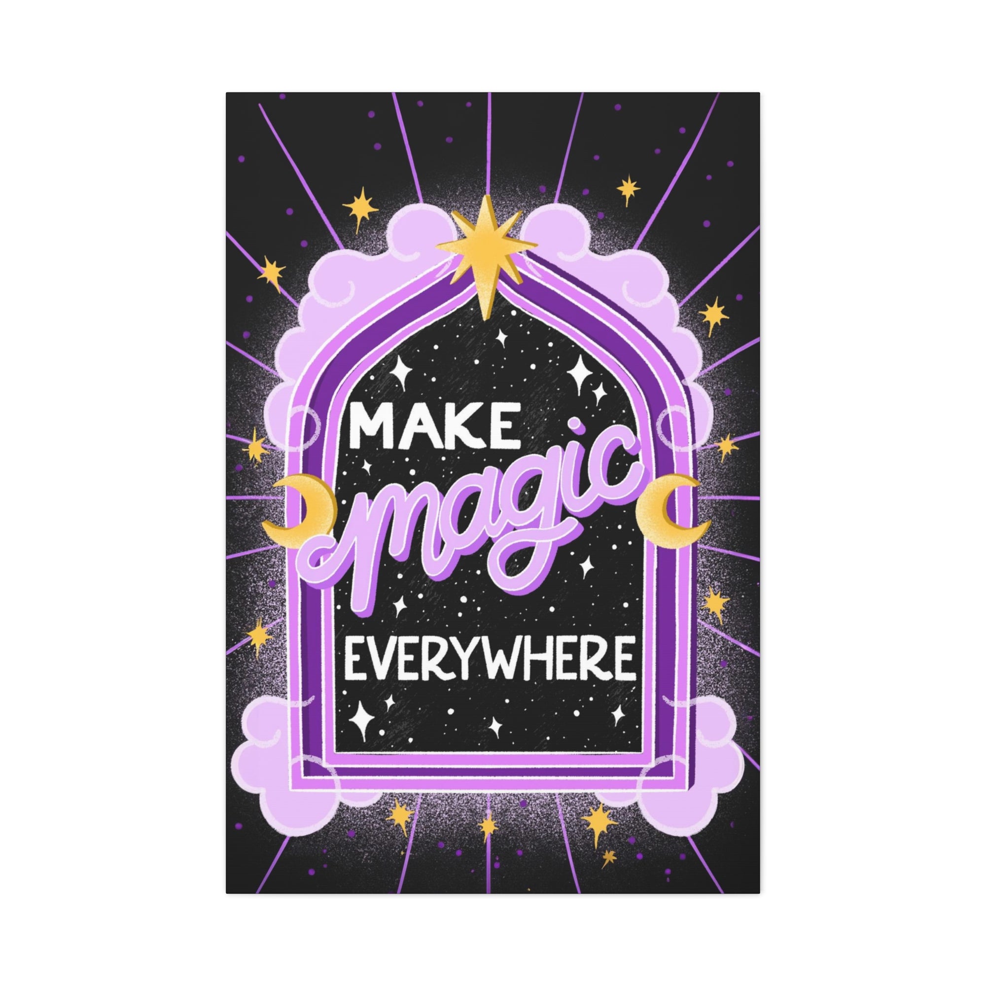 Make Magic Everywhere Canvas Gallery Wraps