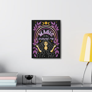 Magic is All Around Me Canvas Gallery Wraps