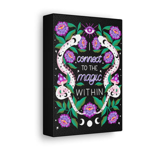 I Connect to the Magic Within Canvas Gallery Wraps