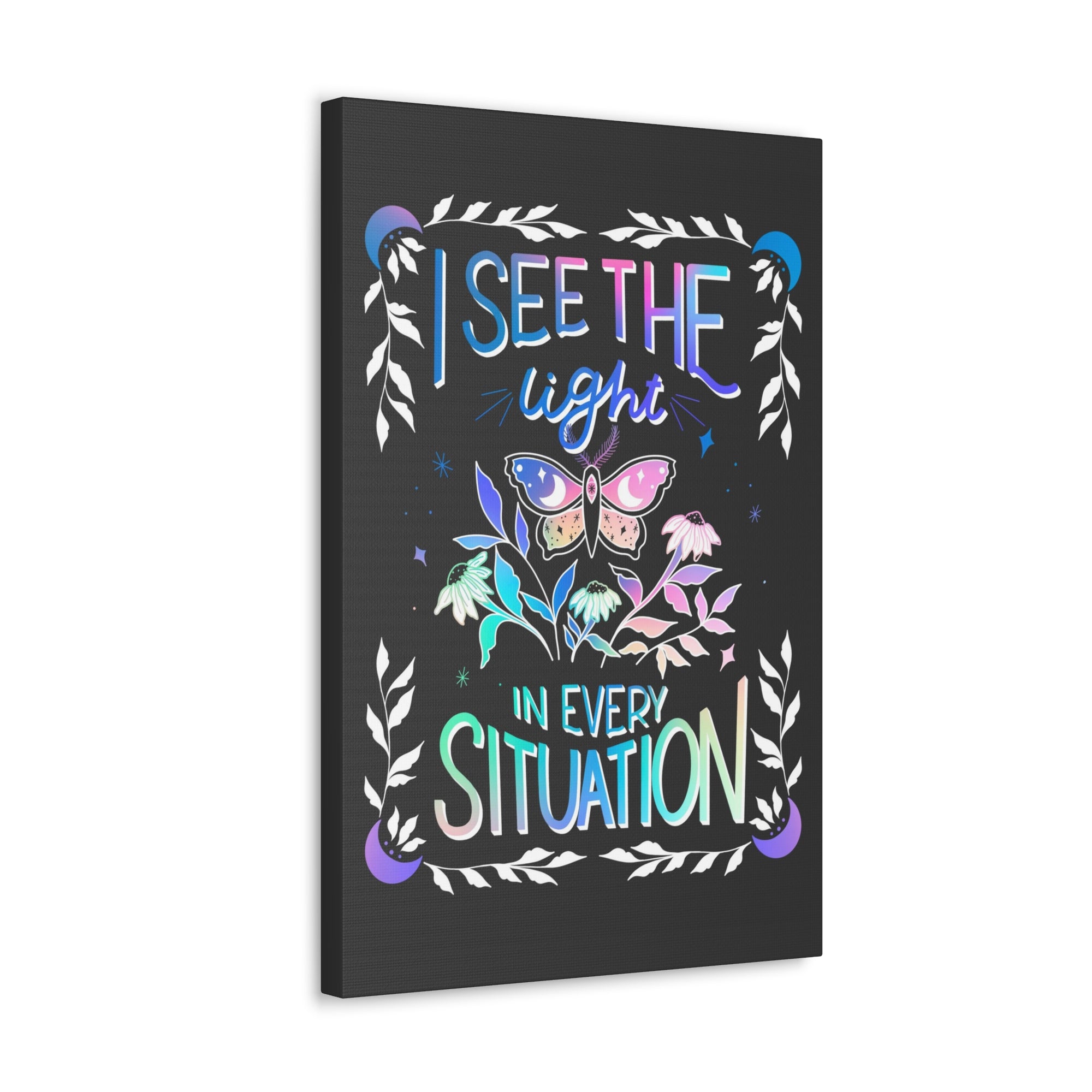 I See the Light in Every Situation Canvas Gallery Wraps