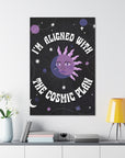 I'm Aligned With the Cosmic Plan Canvas Gallery Wraps