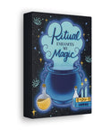 Ritual Enhances My Magic Canvas Gallery Wraps