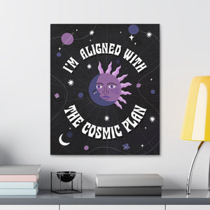 I'm Aligned With the Cosmic Plan Canvas Gallery Wraps