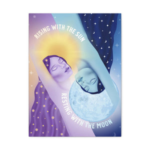 Rising With the Sun Resting With the Moon Canvas Gallery Wraps