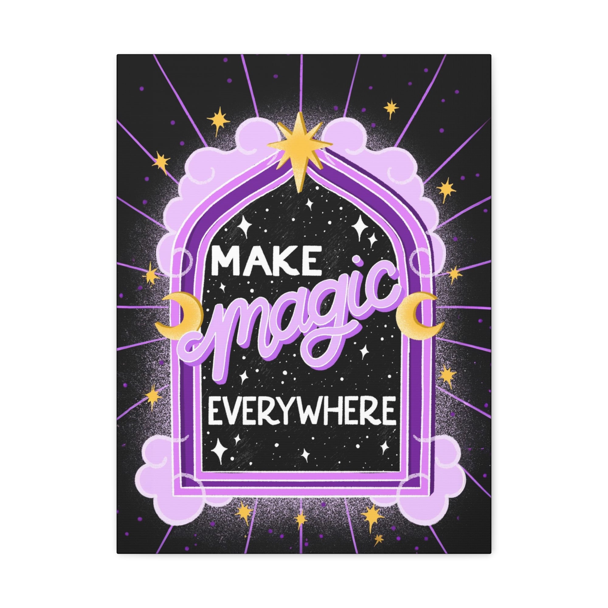 Make Magic Everywhere Canvas Gallery Wraps