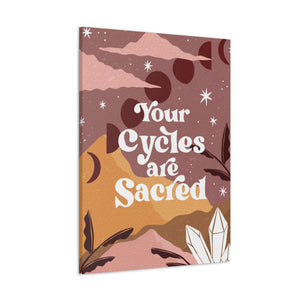 Your Cycles are Sacred Canvas Gallery Wraps