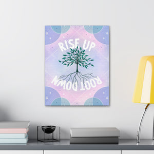 Rise Up Root Down Tree Canvas Gallery Wraps