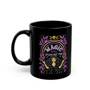 Magic is All Around Me Black Mug