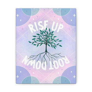 Rise Up Root Down Tree Canvas Gallery Wraps