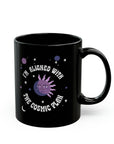 I'm Aligned With the Cosmic Plan Black Mug