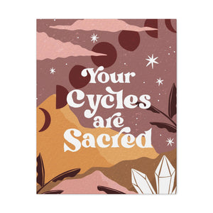 Your Cycles are Sacred Canvas Gallery Wraps