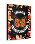 Embrace Transformation Canvas Gallery Wraps