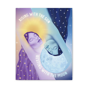 Rising With the Sun Resting With the Moon Canvas Gallery Wraps