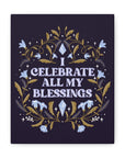 I Celebrate All My Blessings Canvas Gallery Wraps