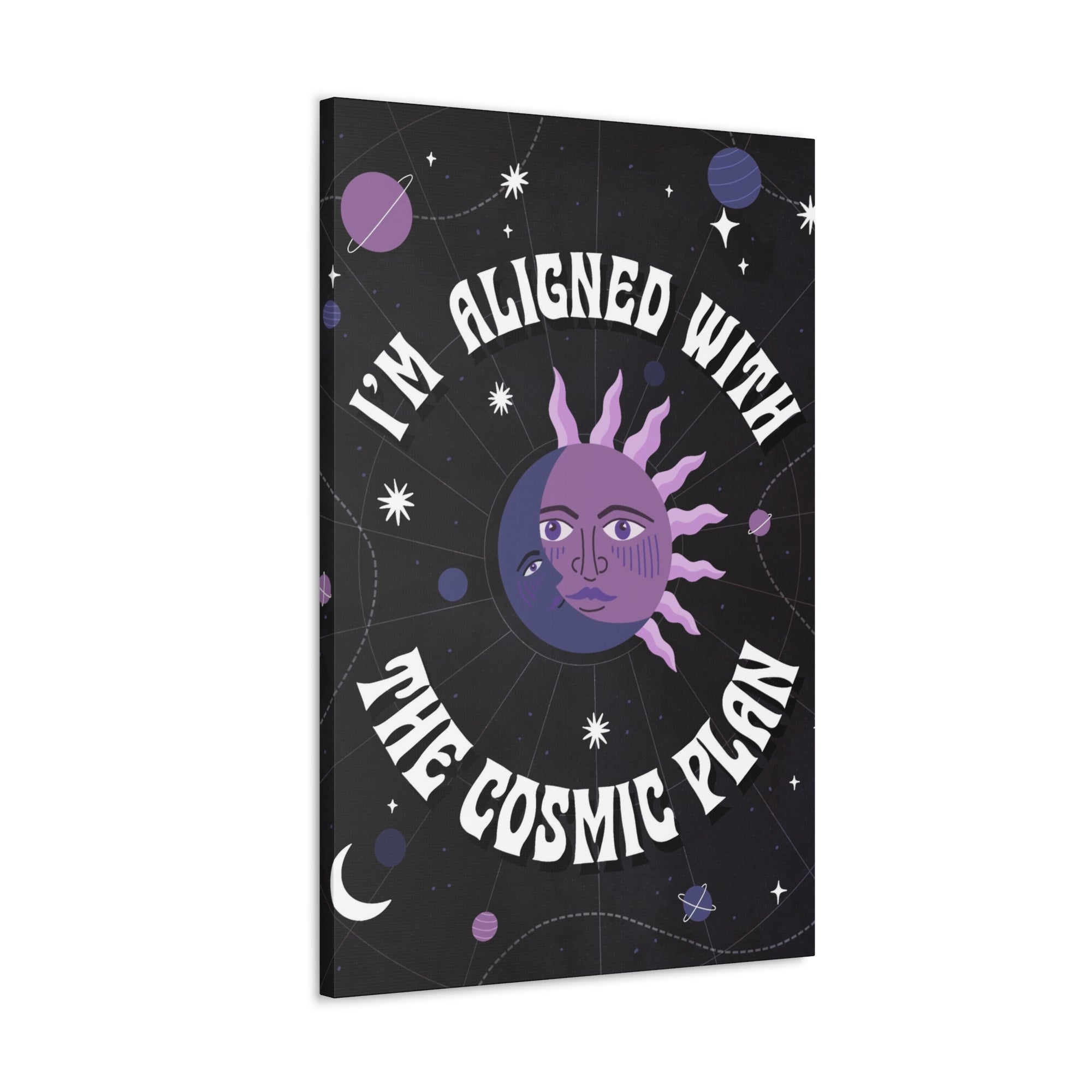 I&#39;m Aligned With the Cosmic Plan Canvas Gallery Wraps